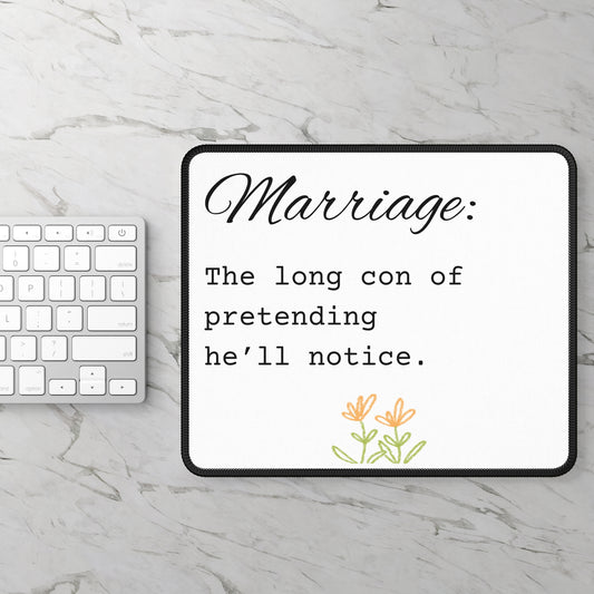 Marriage: The Long Con of Pretending He’ll Notice Gaming Mouse Pad