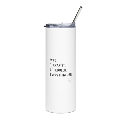 Wife. Therapis. Scheduler. Everything-er.