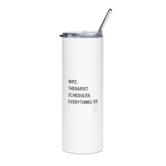 Wife. Therapis. Scheduler. Everything-er.