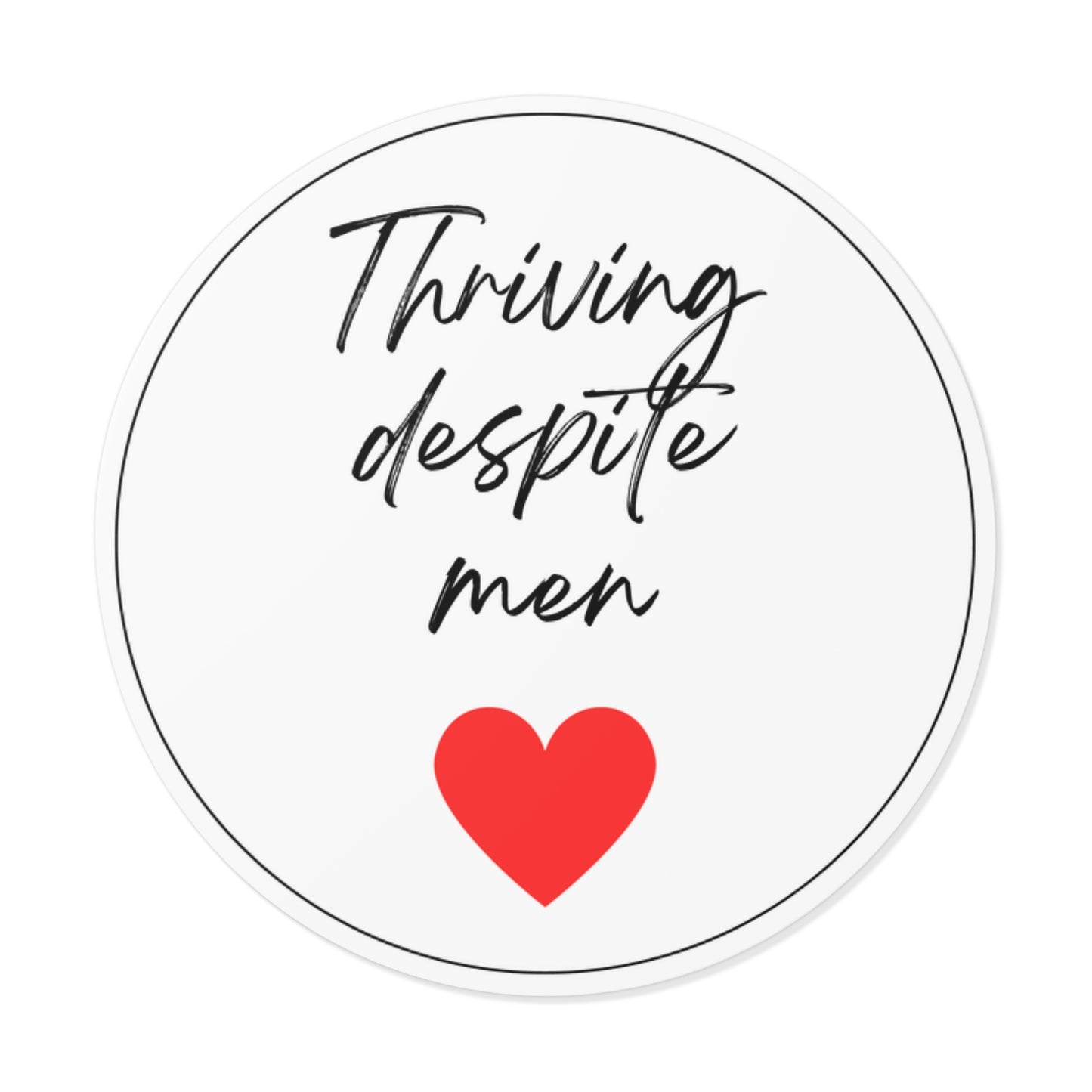 Thriving Despite Men