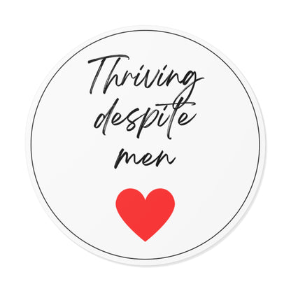 Thriving Despite Men